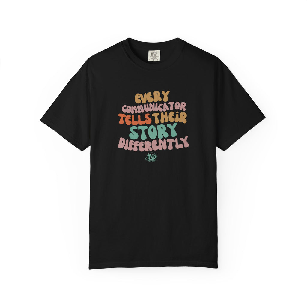 "Every Communicator Tells Their Story Differently" T-Shirt
