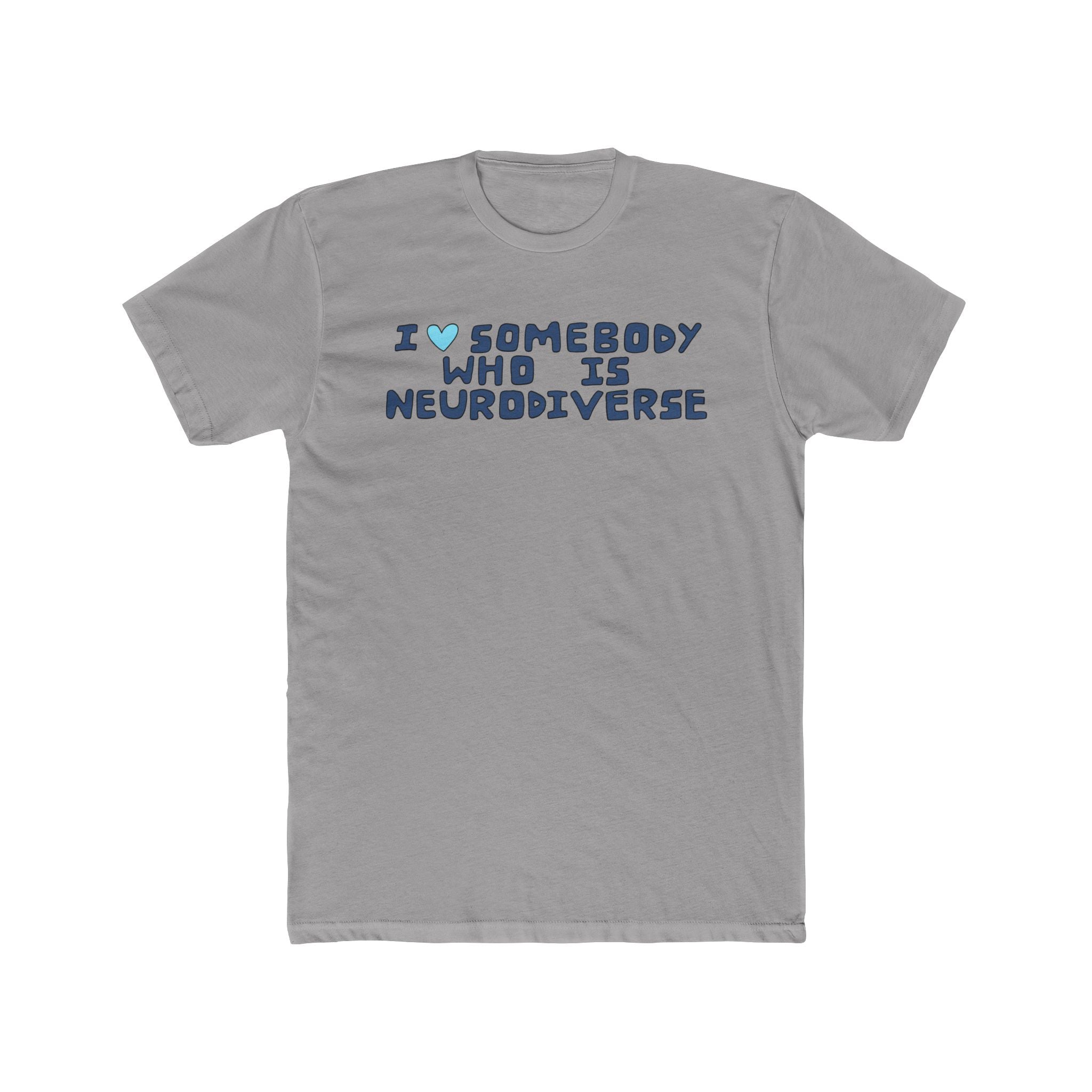 I Heart Somebody Who Is Neurodiverse T‑Shirt — Neurodiversity Pride Tee