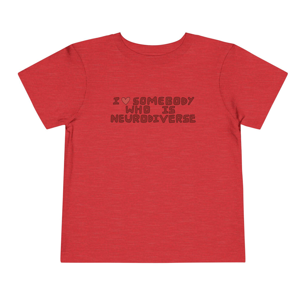 Toddler Tee - "I Heart Somebody Who Is Neurodiverse" Pride Shirt