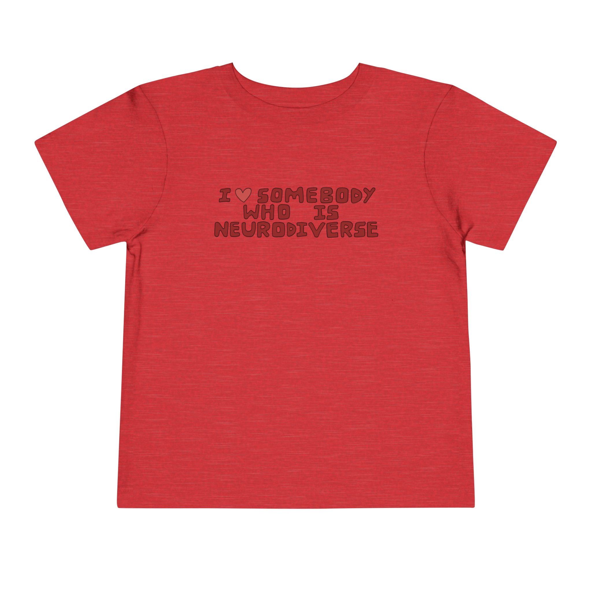 Toddler Tee - "I Heart Somebody Who Is Neurodiverse" Pride Shirt