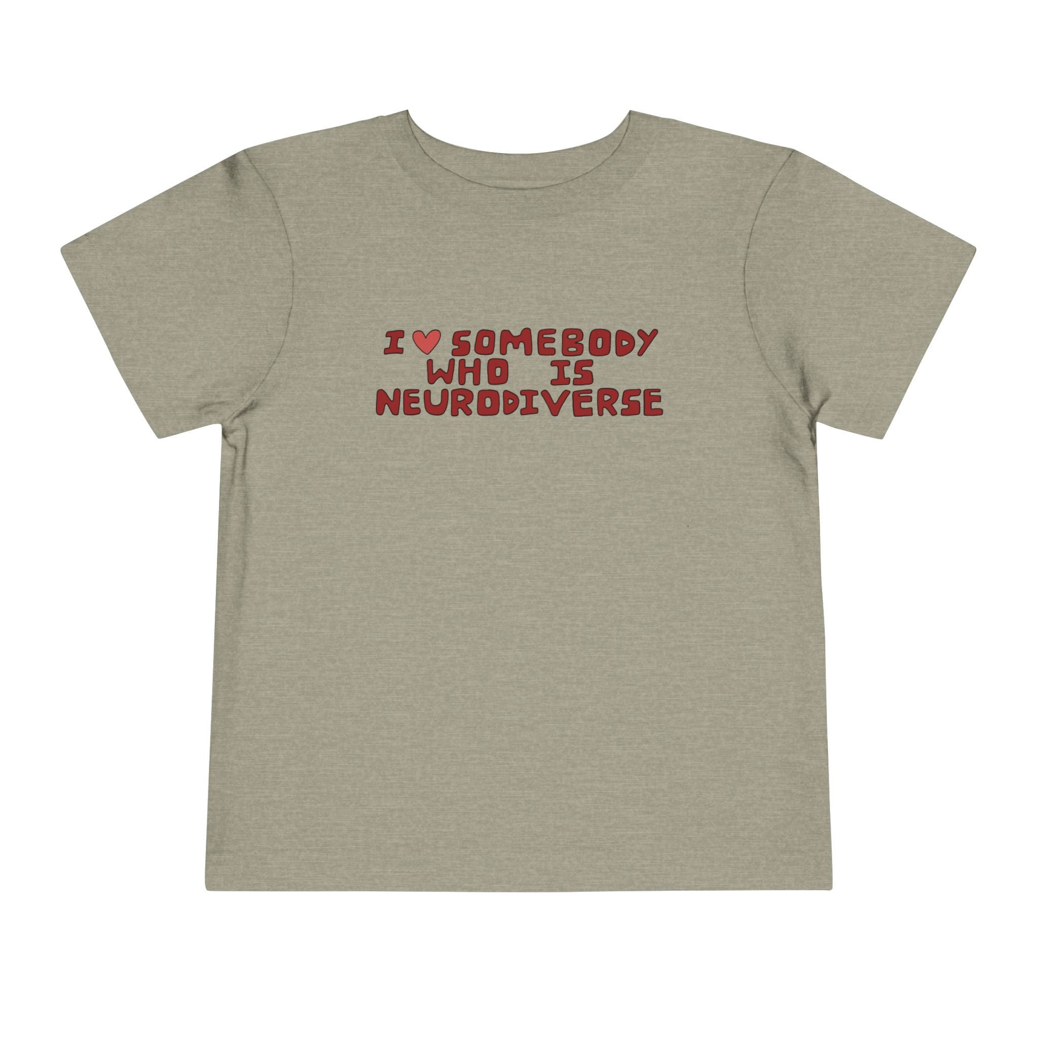 Toddler Tee - "I Heart Somebody Who Is Neurodiverse" Pride Shirt