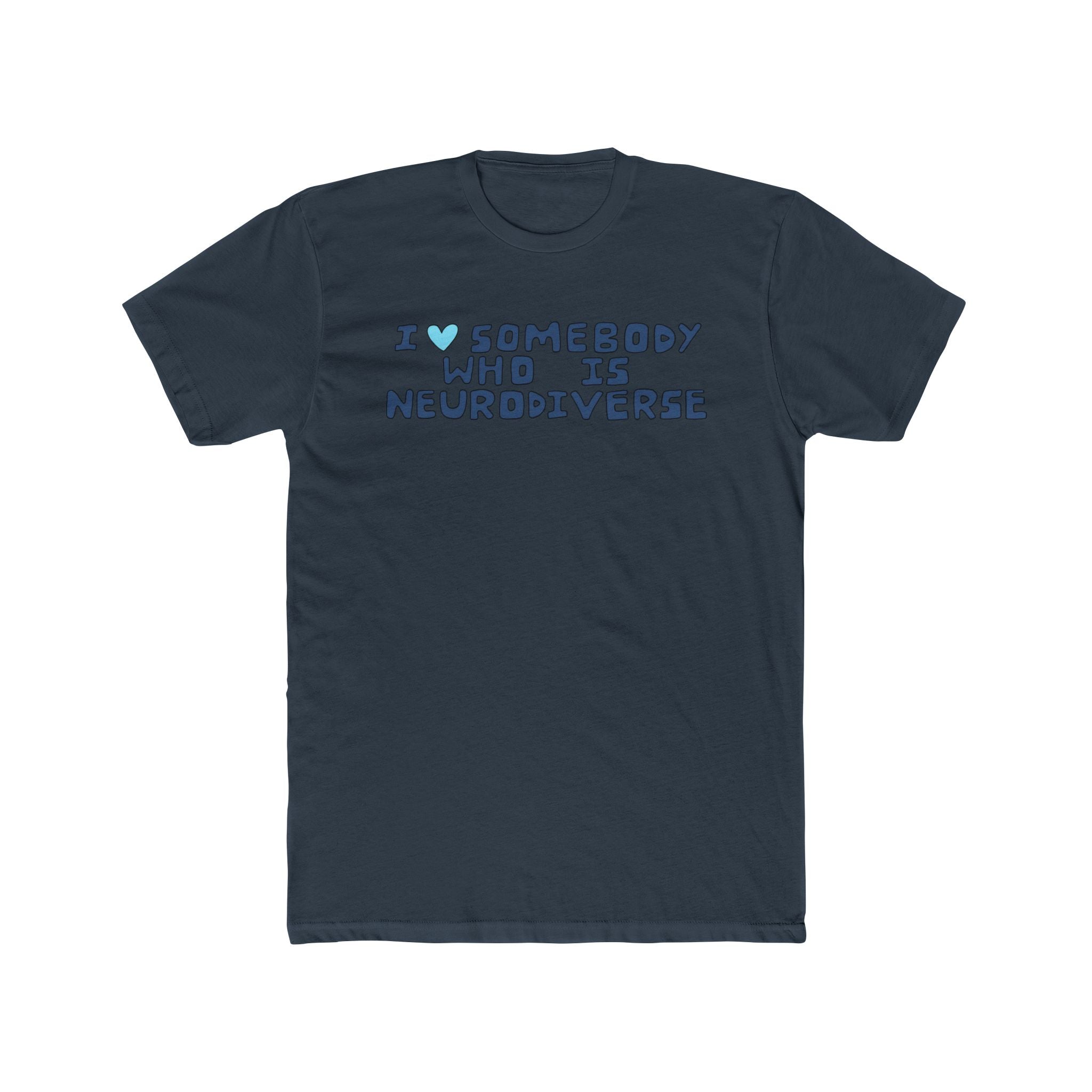 I Heart Somebody Who Is Neurodiverse T‑Shirt — Neurodiversity Pride Tee