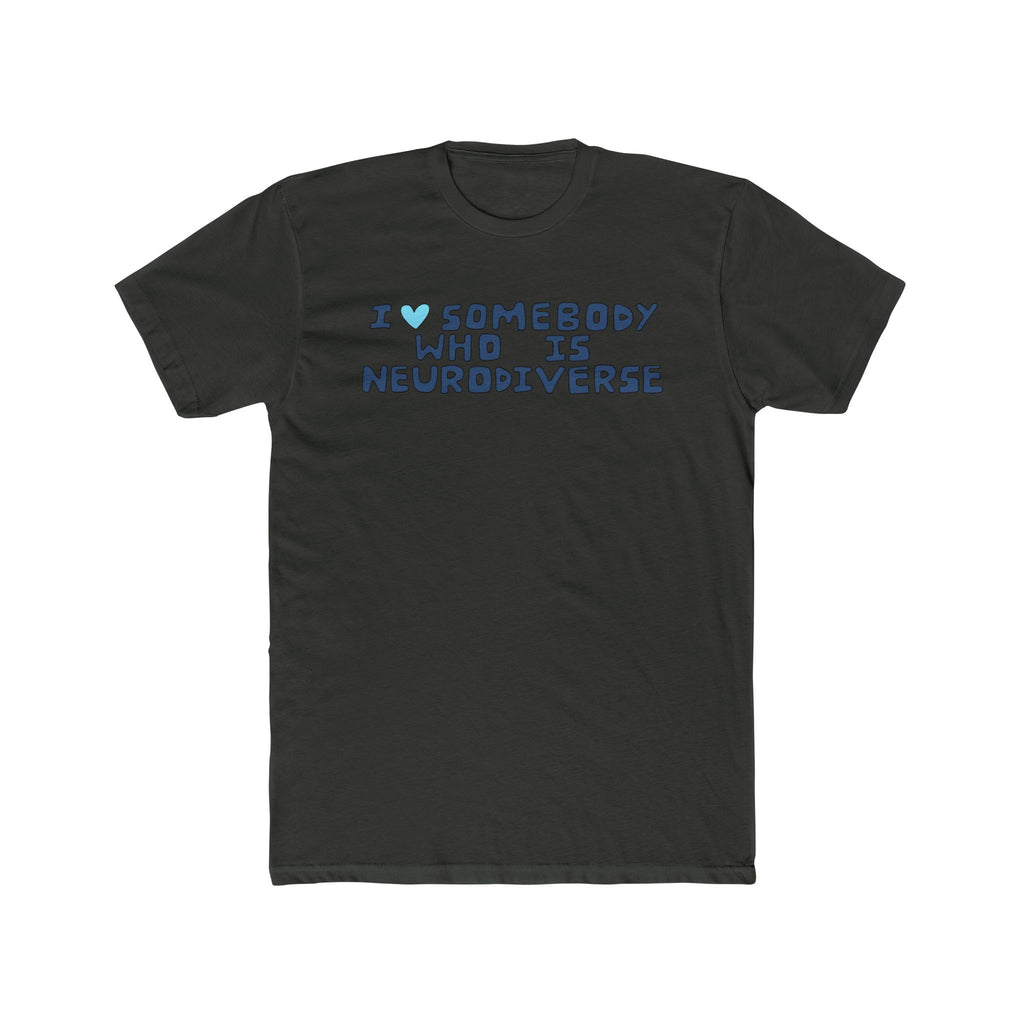 I Heart Somebody Who Is Neurodiverse T‑Shirt — Neurodiversity Pride Tee
