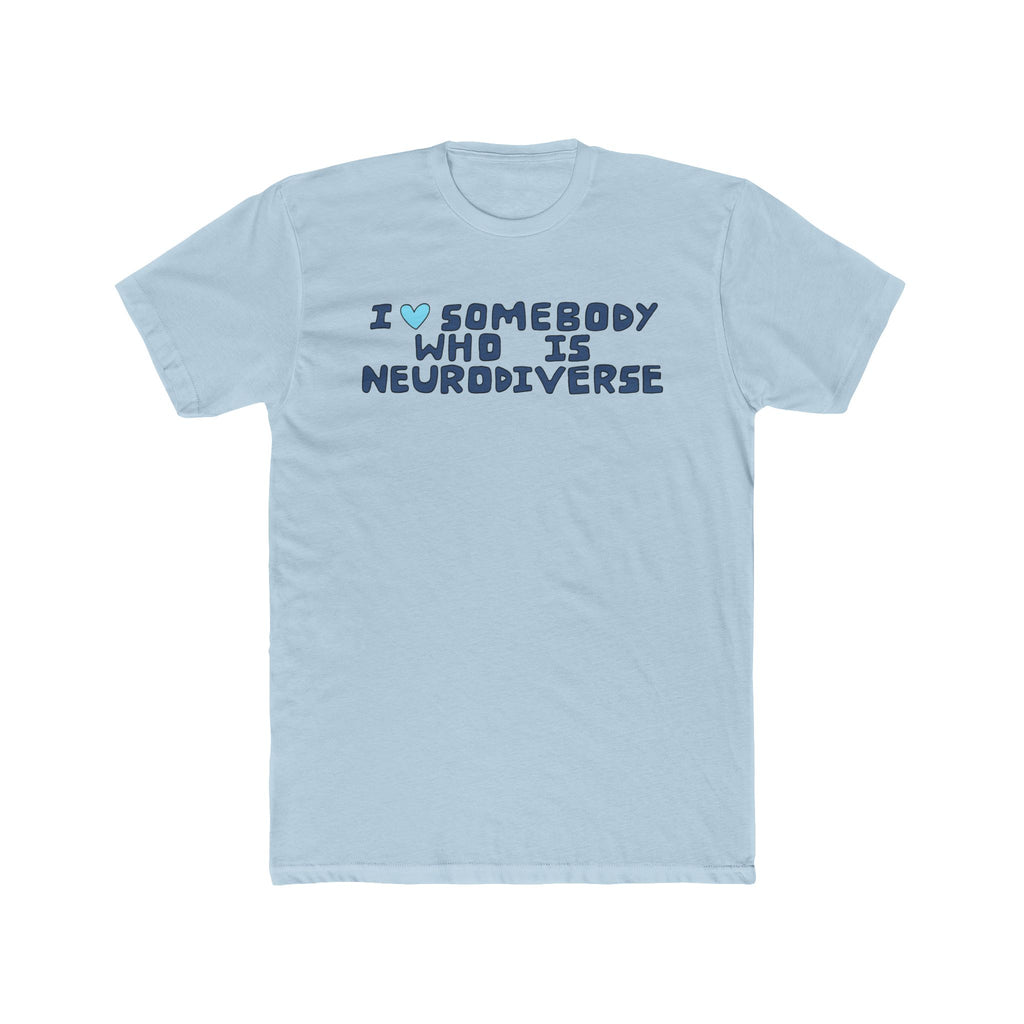 I Heart Somebody Who Is Neurodiverse T‑Shirt — Neurodiversity Pride Tee