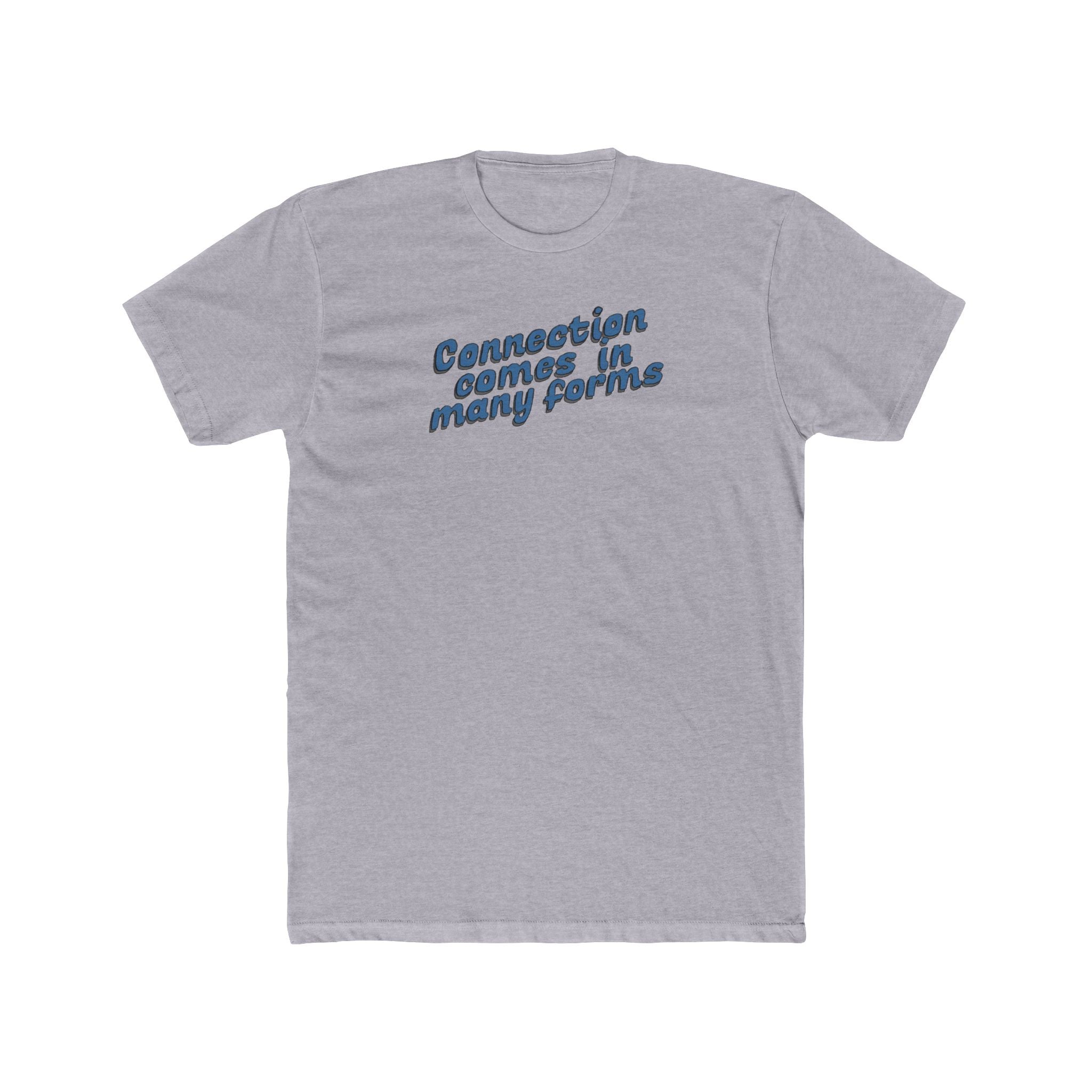 Connection Comes in Many Forms Tee — Bold Graphic Statement T‑Shirt