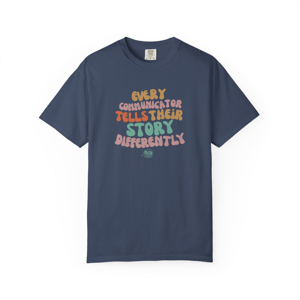 "Every Communicator Tells Their Story Differently" T-Shirt