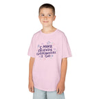 Kids Tee — "I Make Friends Everywhere I Go" Cute Playful Graphic T-Shirt