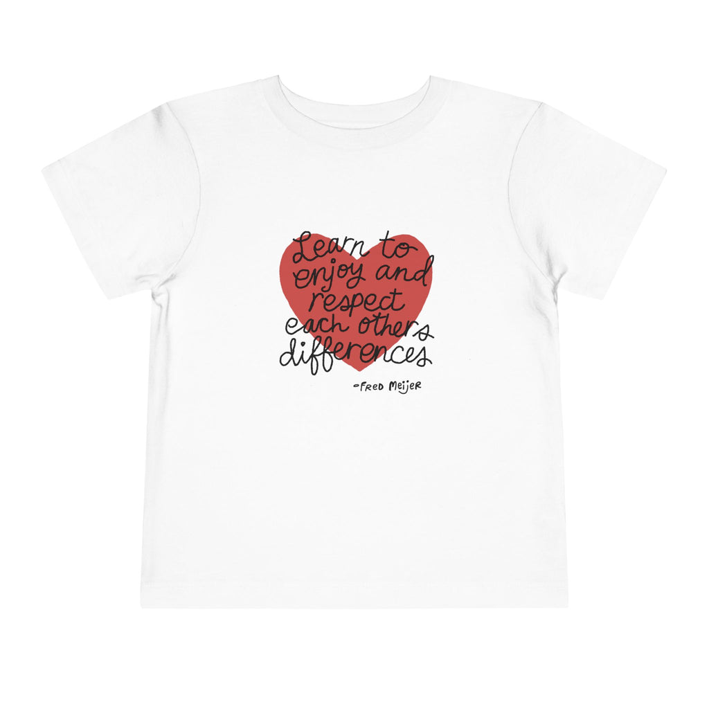 Toddler Tee - "Learn to Enjoy and Respect Each Other’s Differences" Heart Graphic