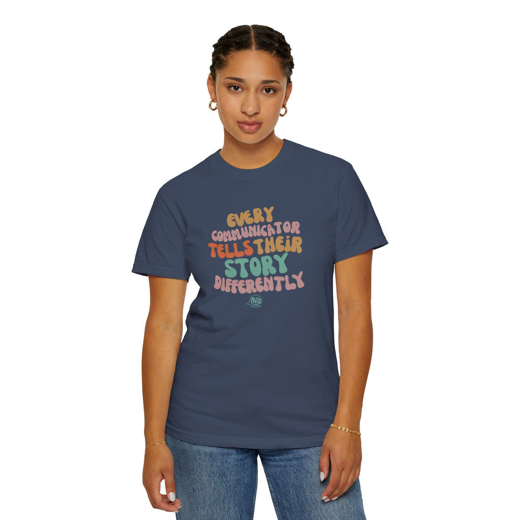 "Every Communicator Tells Their Story Differently" T-Shirt