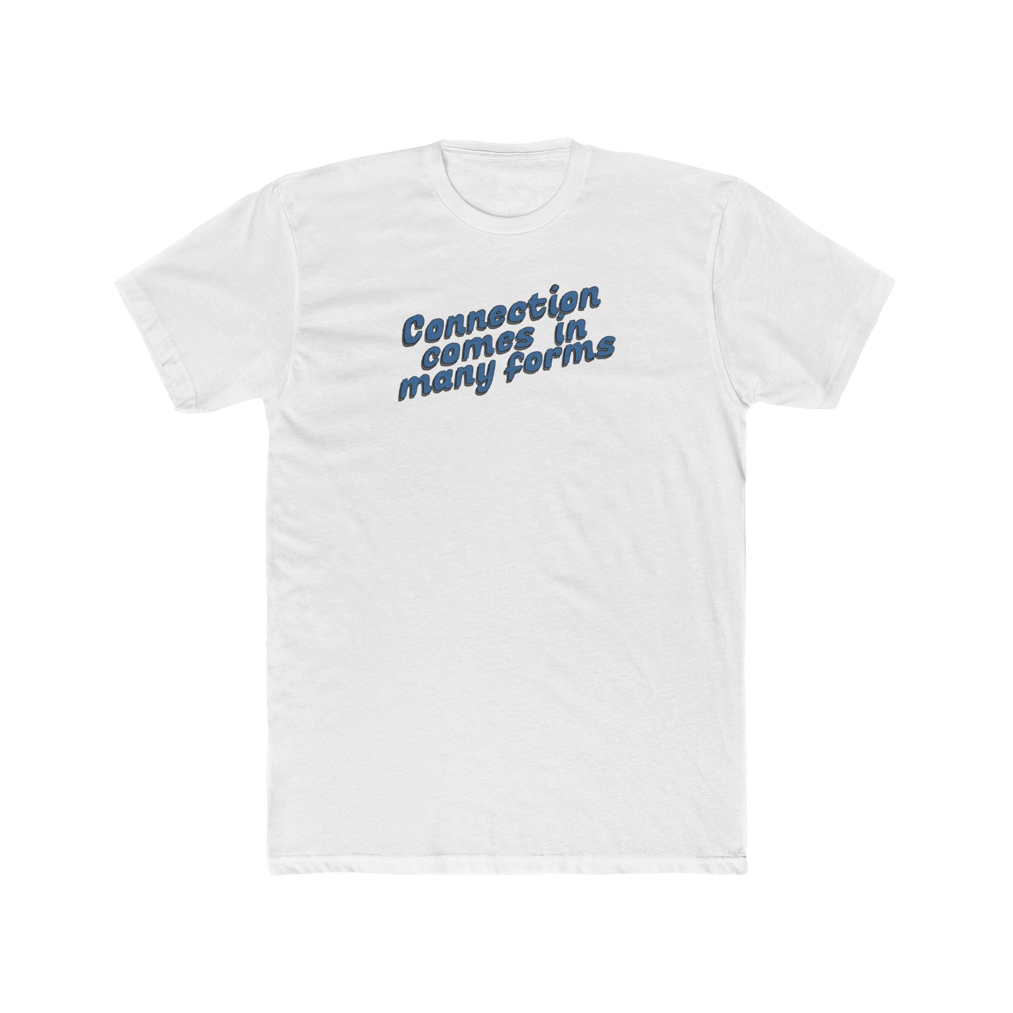 Connection Comes in Many Forms Tee — Bold Graphic Statement T‑Shirt