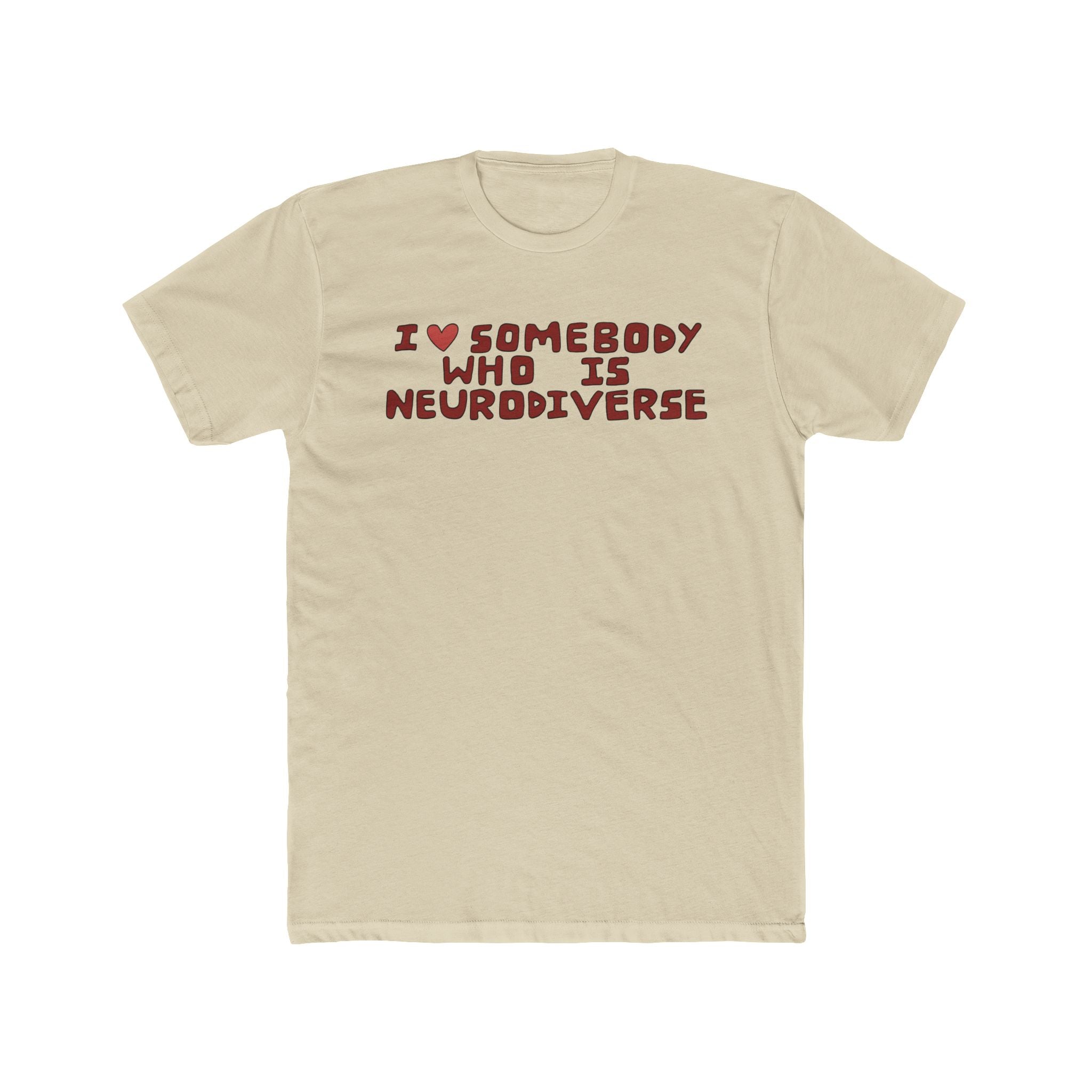I Heart Somebody Who Is Neurodiverse T-Shirt — Autism & Neurodiversity Pride Tee