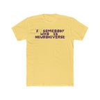 I Heart Somebody Who Is Neurodiverse T-Shirt
