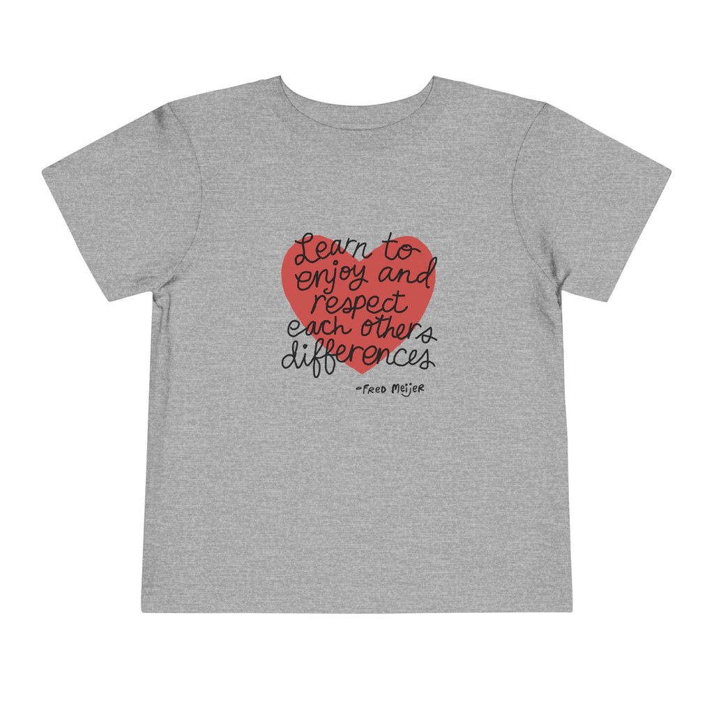 Toddler Tee - "Learn to Enjoy and Respect Each Other’s Differences" Heart Graphic