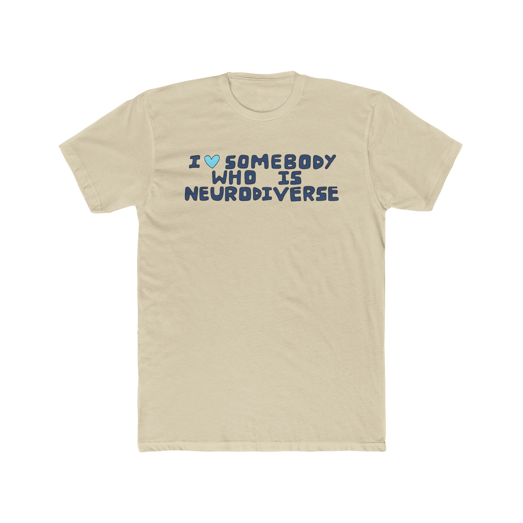 I Heart Somebody Who Is Neurodiverse T‑Shirt — Neurodiversity Pride Tee